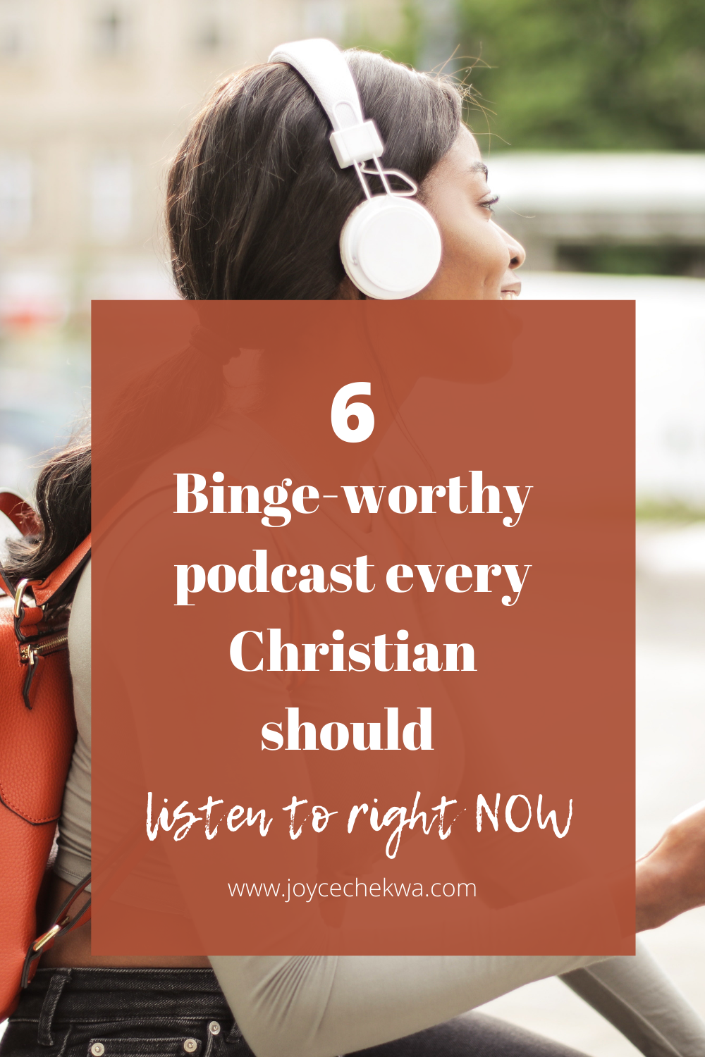 6 BINGE-WORTHY PODCAST EVERY CHRISTIAN SHOULD LISTEN TO RIGHT NOW